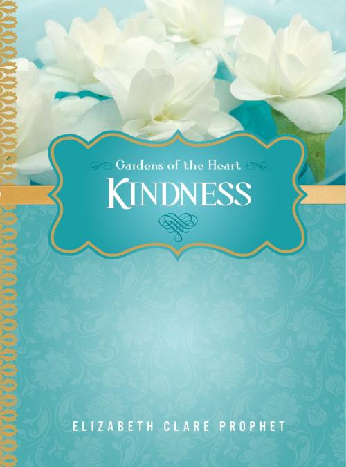 Cover of the book Kindness by Elizabeth Clare Prophet, Summit University Press