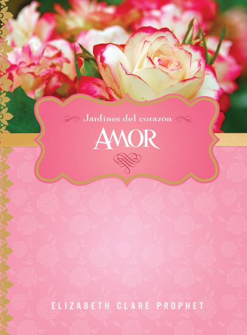 Cover of the book Amor by Elizabeth Clare Prophet, Summit University Press