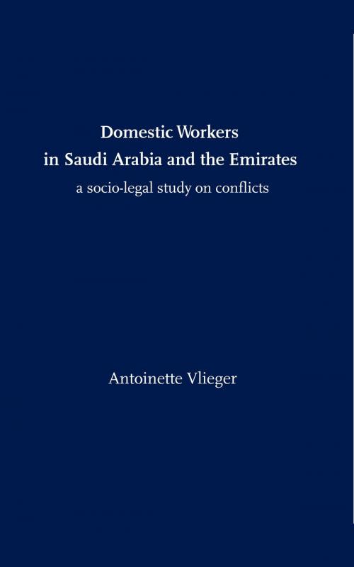 Cover of the book Domestic Workers in Saudi Arabia and the Emirates: A Socio-legal Study on Conflicts by Antoinette Vlieger, Quid Pro, LLC