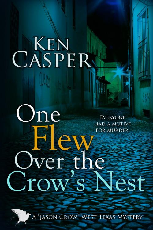 Cover of the book One Flew Over the Crow's Nest by Ken Casper, BelleBooks Inc.