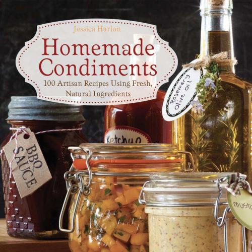 Cover of the book Homemade Condiments by Jessica Harlan, Ulysses Press