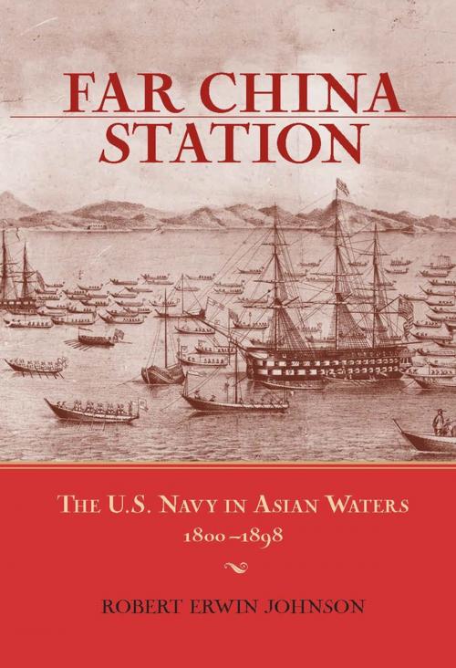 Cover of the book Far China Station by Robert Erwin Johnson, Naval Institute Press