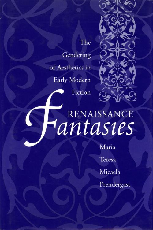 Cover of the book Renaissance Fantasies by Maria Teres Micaela Prendergast, The Kent State University Press