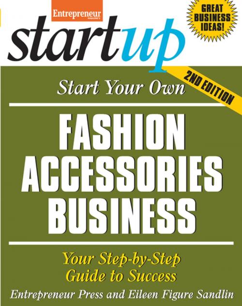 Cover of the book Start Your Own Fashion Accessories Business by Entrepreneur Press, Eileen Figure Sandlin, Entrepreneur Press
