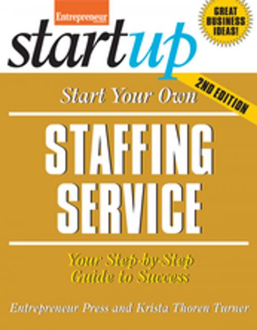Cover of the book Start Your Own Staffing Service by Entrepreneur magazine, Krista Turner, Entrepreneur Press