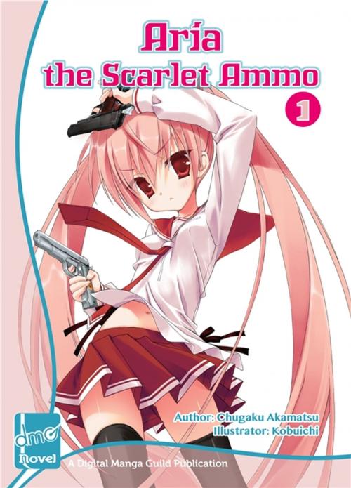 Cover of the book Aria the Scarlet Ammo Vol. 1 (novel) by Chugaku Akamatsu, Digital Manga, Inc.