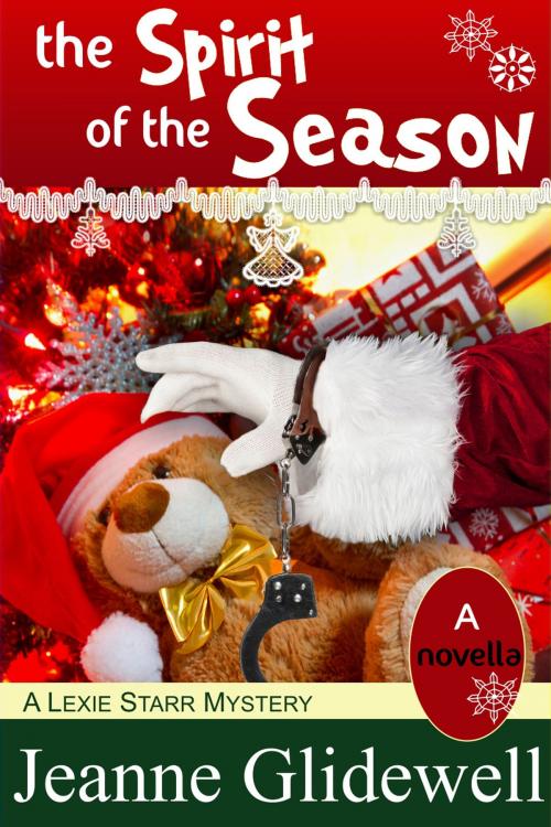 Cover of the book The Spirit of the Season (A Lexie Starr Mystery, Novella) by Jeanne Glidewell, ePublishing Works!