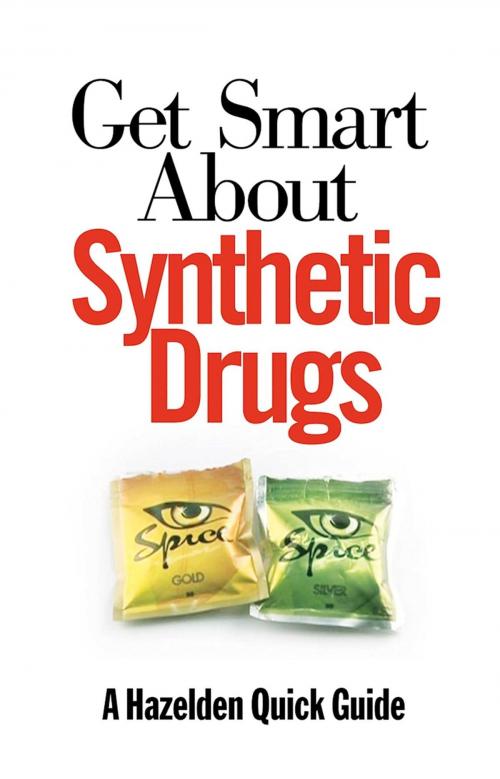Cover of the book Get Smart About Synthetic Drugs by Anonymous, Hazelden Publishing