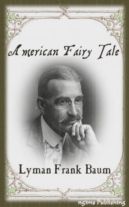Cover of the book American Fairy Tales (Illustrated + Audiobook Download Link + Active TOC) by L. Frank Baum, ngims Publishing
