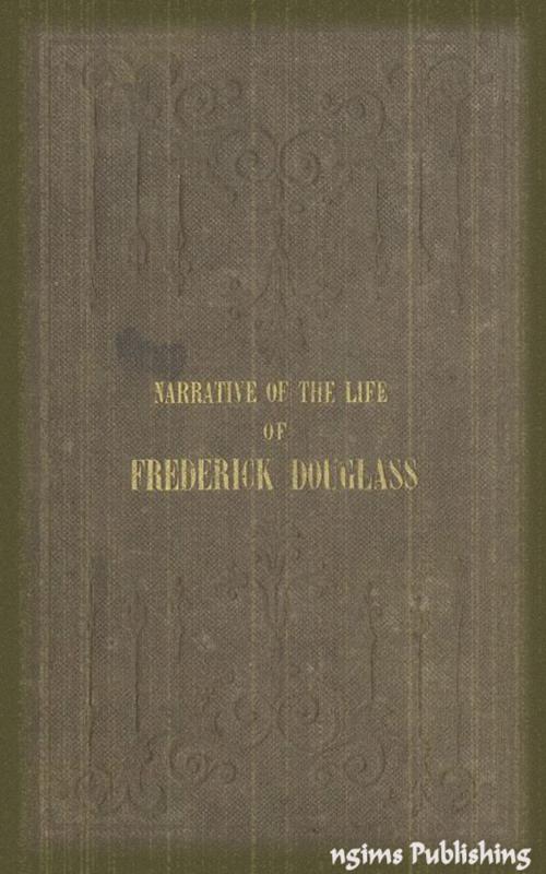 Cover of the book Narrative of the Life of Frederick Douglass (Illustrated + Audiobook Download Link + Active TOC) by Frederick Douglass, ngims Publishing