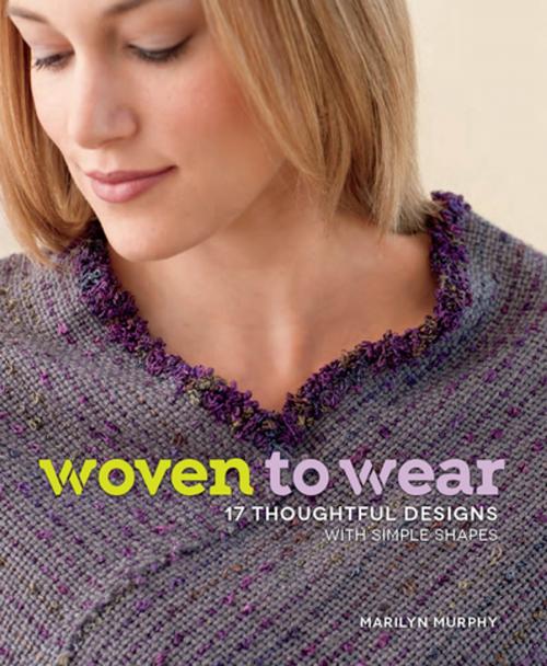 Cover of the book Woven to Wear by Marilyn Murphy, F+W Media