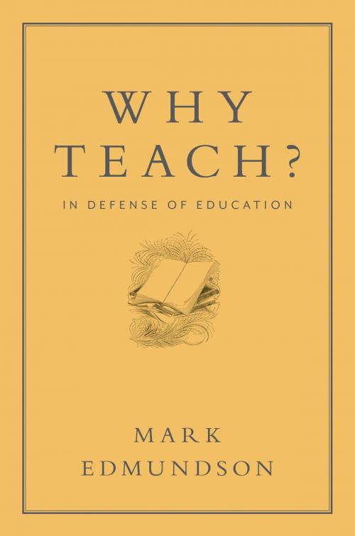 Cover of the book Why Teach? by Mark Edmundson, Bloomsbury Publishing