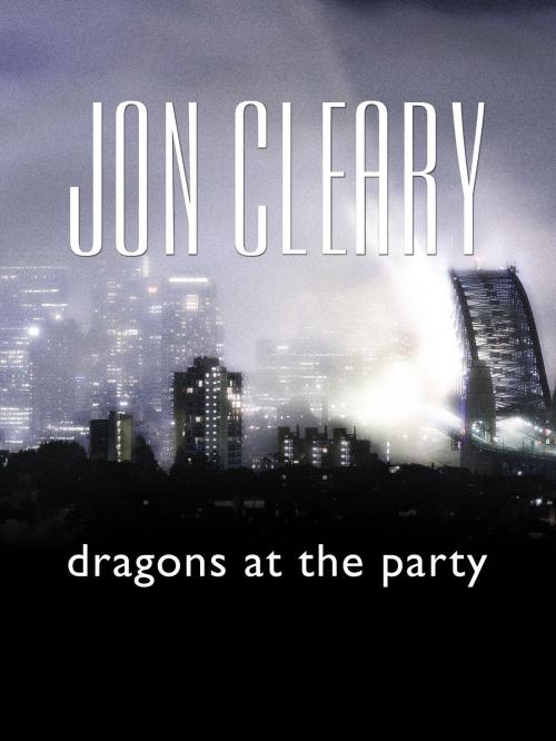 Cover of the book Dragons at the Party by Jon Cleary, Blackstone Publishing
