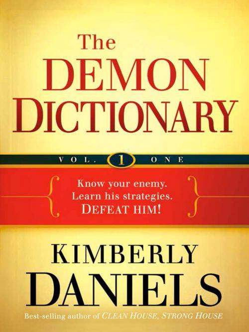 Cover of the book The Demon Dictionary Volume One by Kimberly Daniels, Charisma House