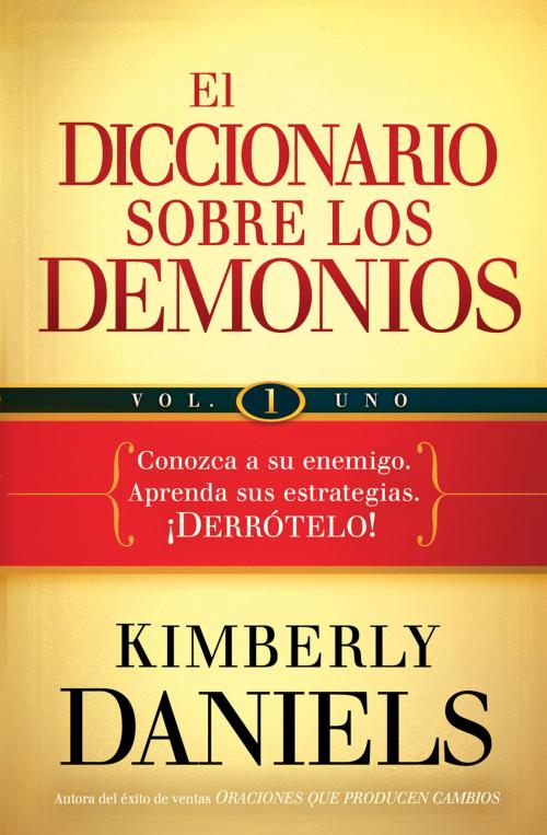 Cover of the book El diccionario sobre los demonios - vol. 1 by Kimberly Daniels, Charisma House