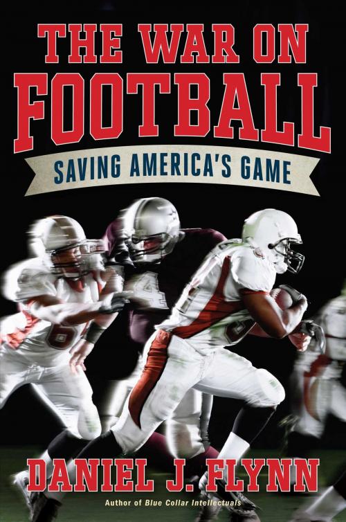 Cover of the book The War on Football by Daniel J Flynn, Regnery Publishing