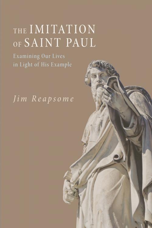 Cover of the book The Imitation of Saint Paul by Jim Reapsome, Wipf and Stock Publishers