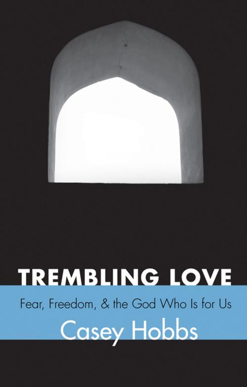 Cover of the book Trembling Love by Casey Hobbs, Wipf and Stock Publishers