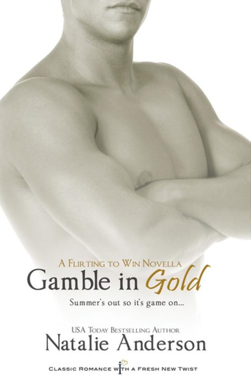 Cover of the book Gamble in Gold: A Novella by Natalie Anderson, Entangled Publishing, LLC