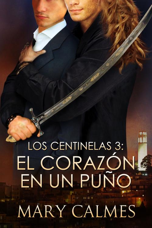 Cover of the book El Corazón en un Puño by Mary Calmes, Dreamspinner Press