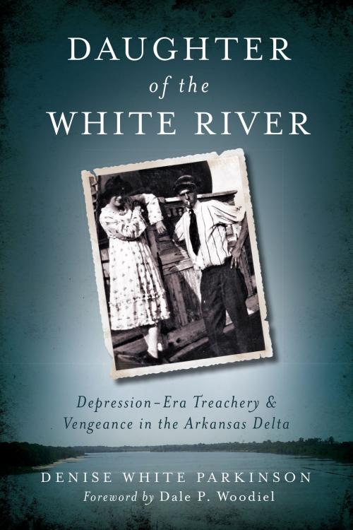Cover of the book Daughter of the White River by Denise White Parkinson, Arcadia Publishing Inc.