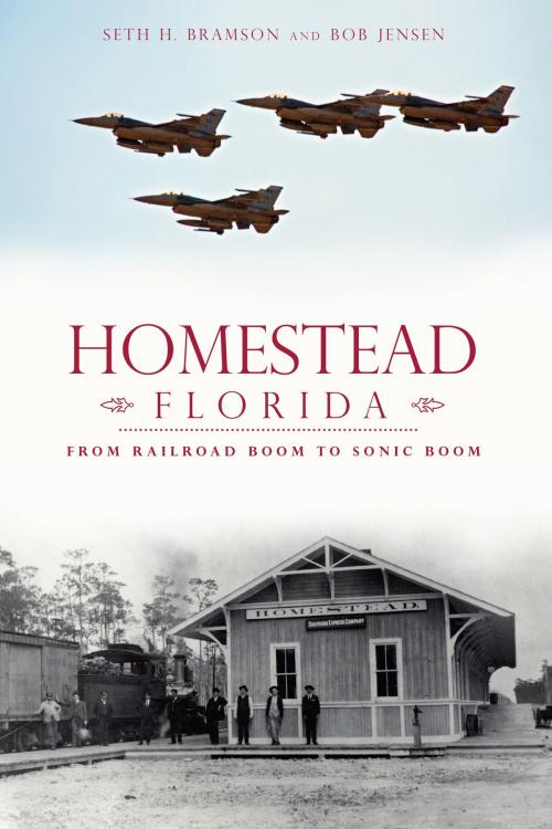 Cover of the book Homestead, Florida by Seth H. Bramson, Bob Jensen, Arcadia Publishing Inc.