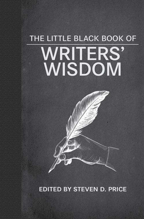 Cover of the book The Little Black Book of Writers' Wisdom by Steven D. Price, Skyhorse Publishing