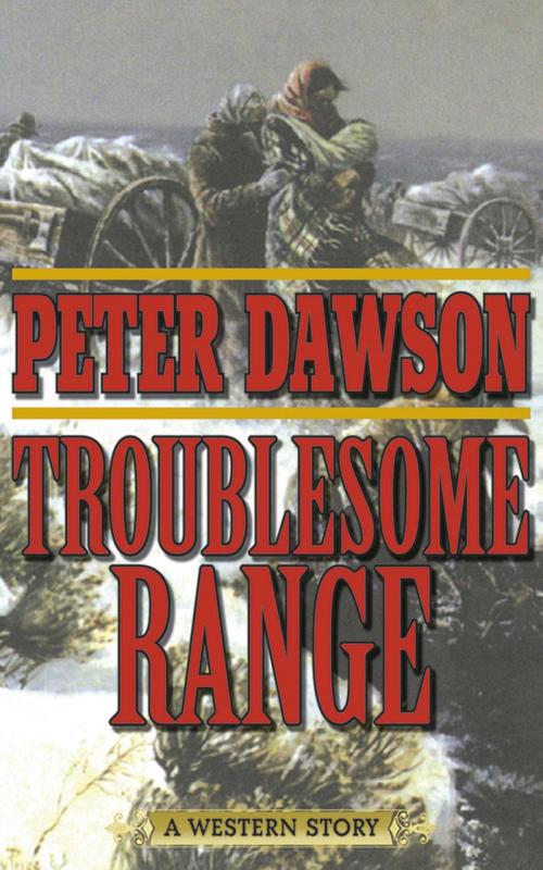 Cover of the book Troublesome Range by Peter Dawson, Skyhorse