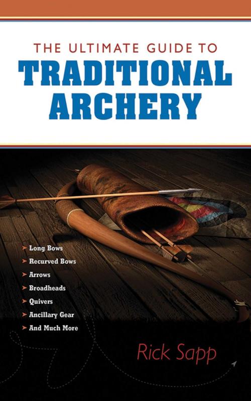 Cover of the book The Ultimate Guide to Traditional Archery by Rick Sapp, Skyhorse