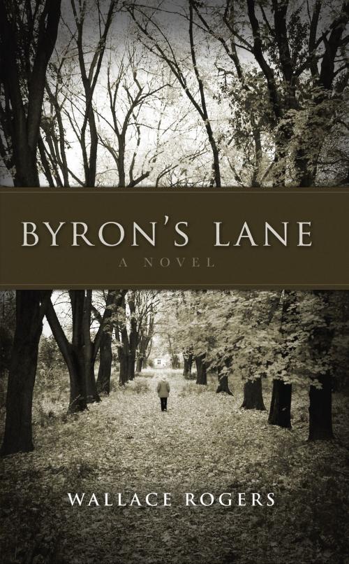 Cover of the book Byron's Lane by Wallace Rogers, Langdon Street Press