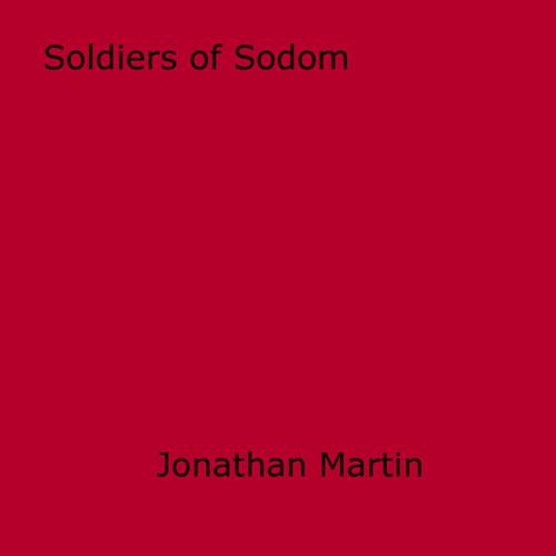 Cover of the book Soldiers of Sodom by Anon Anonymous, Disruptive Publishing