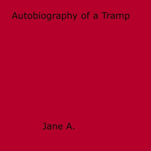 Cover of the book Autobiography of a Tramp by Jane A., Disruptive Publishing