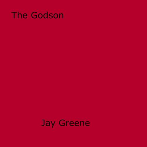 Cover of the book The Godson by Jay Greene, Disruptive Publishing