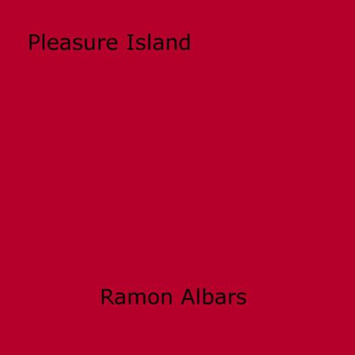Cover of the book Pleasure Island by Ramon Albars, Disruptive Publishing