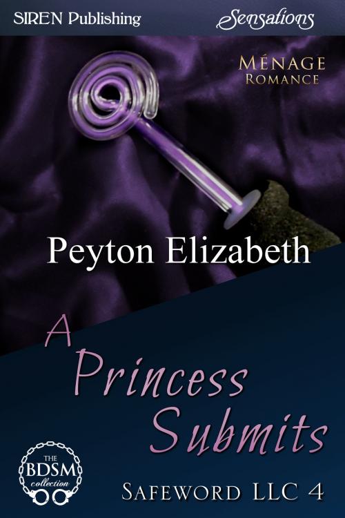 Cover of the book A Princess Submits by Peyton Elizabeth, Siren-BookStrand