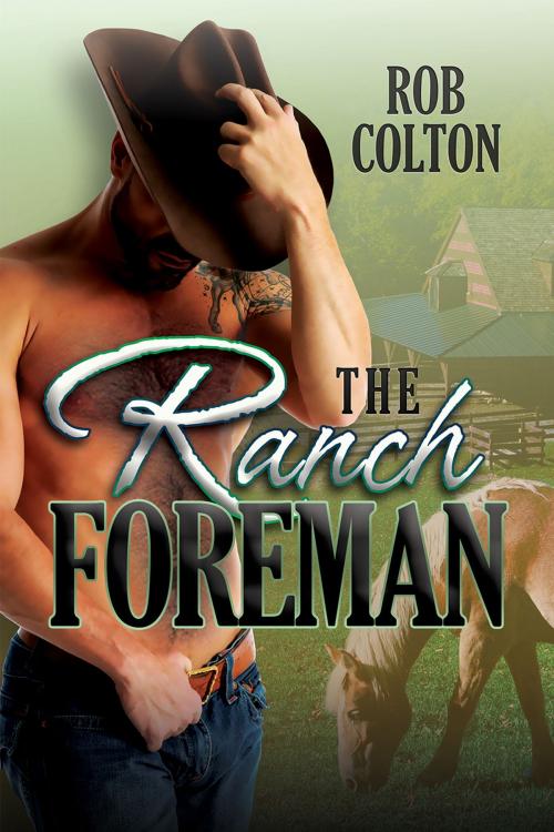 Cover of the book The Ranch Foreman by Rob Colton, Dreamspinner Press