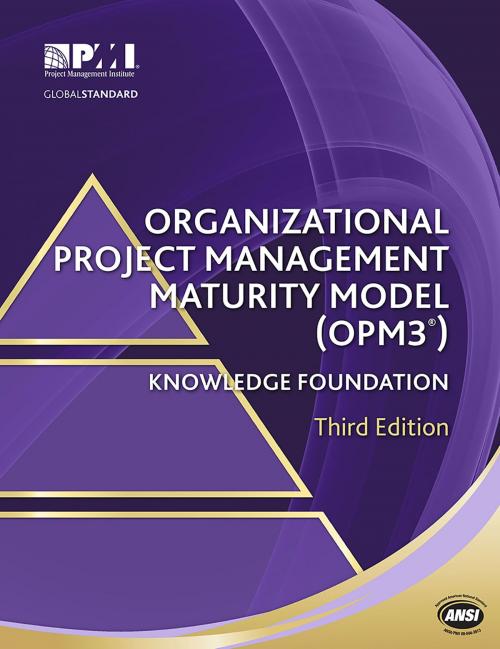 Cover of the book Organizational Project Management Maturity Model (OPM3®) Knowledge Foundation by Project Management Institute, Project Management Institute