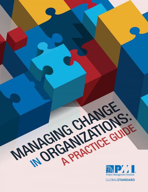 Cover of the book Managing Change in Organizations by Project Management Institute, Project Management Institute