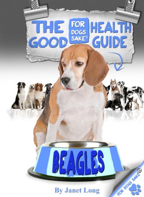 Cover of the book The Beagle Good Health Guide by Fiz Buckby, For Dogs Sake®