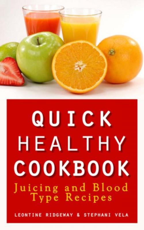 Cover of the book Quick Healthy Cookbook by Leontine Ridgeway, Vela Stephani, WebNetworks Inc