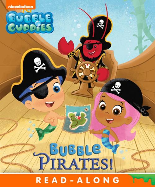 Cover of the book Bubble Pirates! (Bubble Guppies) by Nickelodeon Publishing, Nickelodeon Publishing