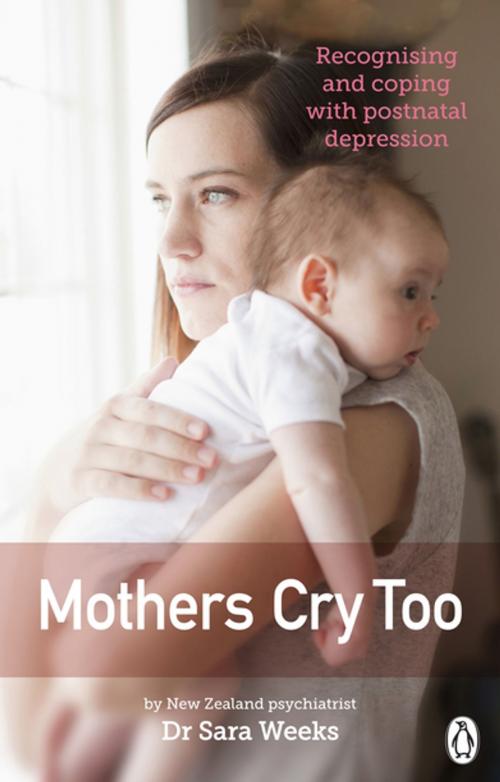 Cover of the book Mothers Cry Too by Sara Weeks, Penguin Random House New Zealand