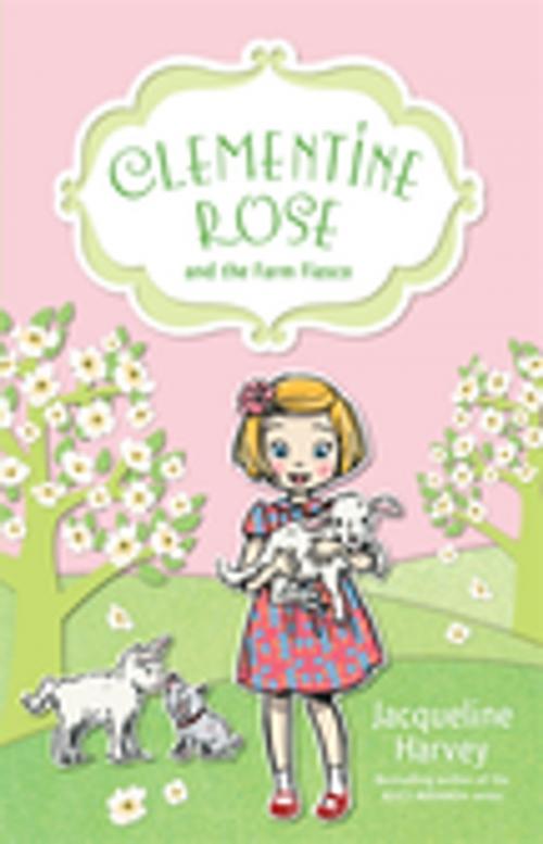 Cover of the book Clementine Rose and the Farm Fiasco 4 by Mrs Jacqueline Harvey, Penguin Random House Australia