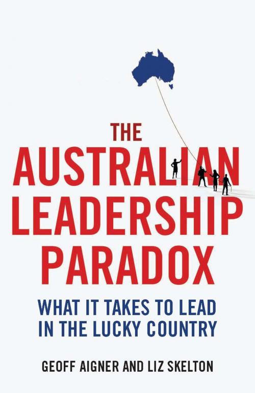 Cover of the book The Australian Leadership Paradox by Geoff Aigner, Liz Skelton, Allen & Unwin