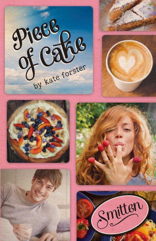 Cover of the book Smitten: Piece of Cake by Kate Forster, Hardie Grant Egmont