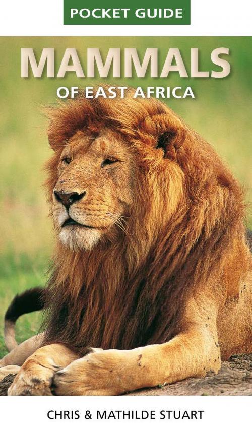 Cover of the book Pocket Guide to Mammals of East Africa by Chris Stuart, Penguin Random House South Africa