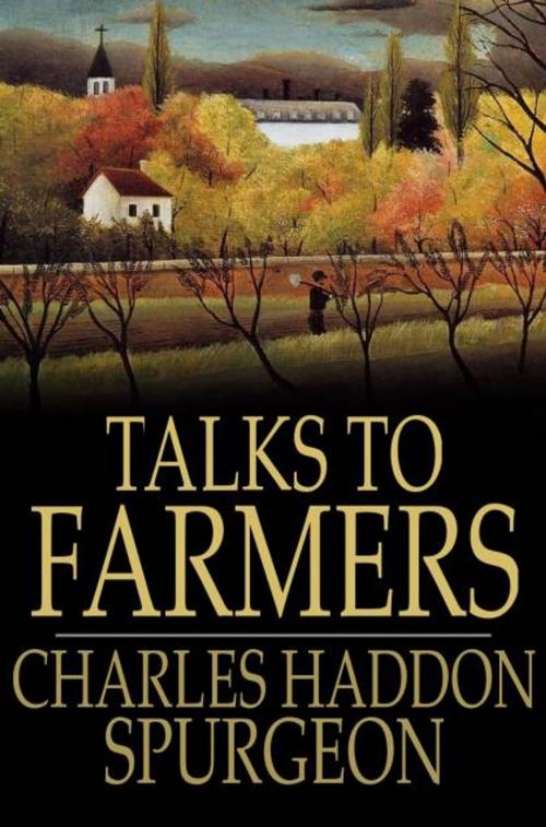 Cover of the book Talks To Farmers by Charles Haddon Spurgeon, The Floating Press
