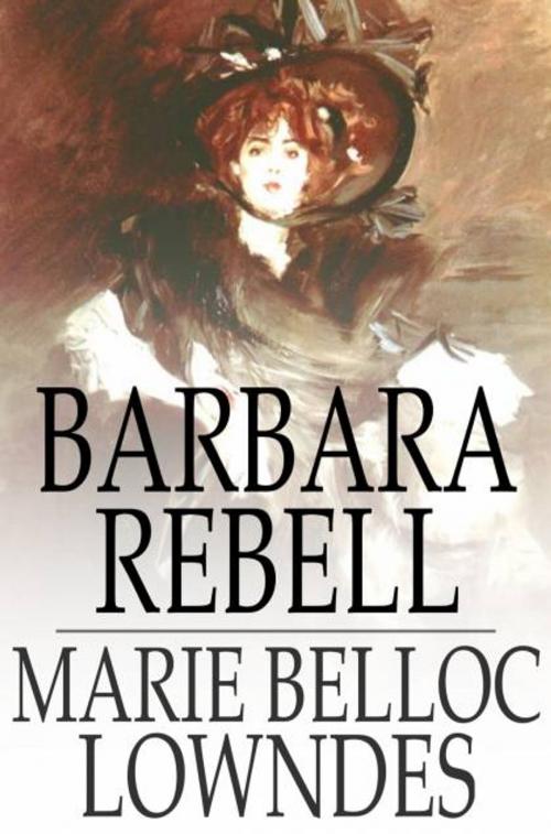 Cover of the book Barbara Rebell by Marie Belloc Lowndes, The Floating Press
