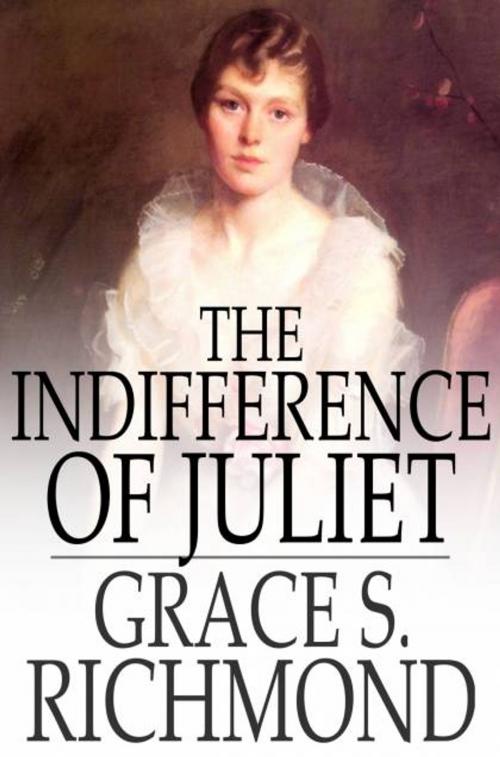 Cover of the book The Indifference of Juliet by Grace S. Richmond, The Floating Press