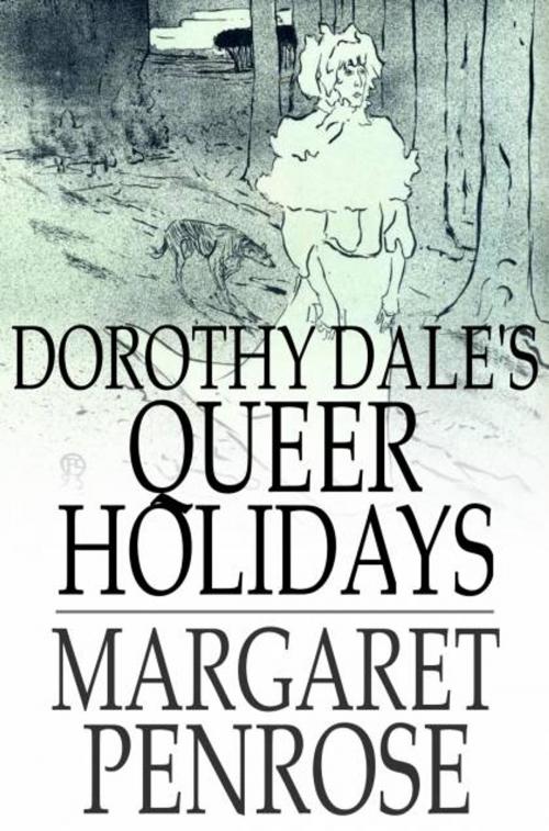 Cover of the book Dorothy Dale's Queer Holidays by Margaret Penrose, The Floating Press